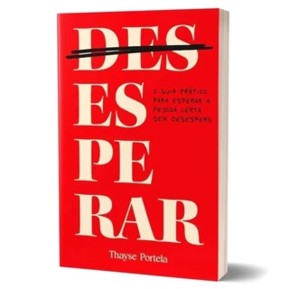 DesEsperar | Guia Prático Para Esperar A Pessoa Certa Sem Desespero | Thayse Portela em Oferta na Shopee