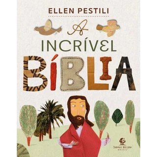 Livro A Incrível Bíblia | Ellen Pestili | Thomas Nelson Brasil em Oferta na Shopee