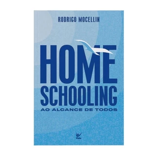 Livro Homeschooling ao Alcance de Todos | Rodrigo Mocellin | Editora Vida em Oferta na Shopee