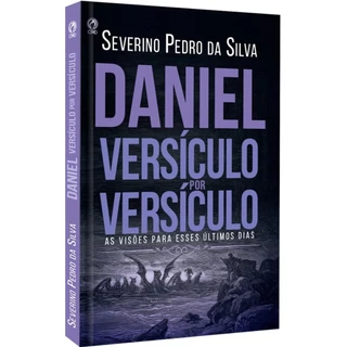 Daniel Versículo por Versículo | As Visões para esses últimos dias | Severino Pedro da Silva em Oferta na Shopee