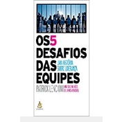 Os 5 desafios das equipes - uma história sobre liderança autor Patrick Lencioni