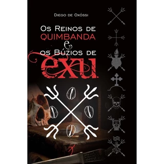 REINOS DE QUIMBANDA E OS BUZIOS DE EXU, OS-OXOSSI, DIEGO DE