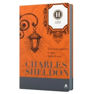 Livro Em seus passos o que faria Jesus | Charles Sheldon | Capa Dura | Edição Luxo | Editora Hagnos em Oferta na Shopee