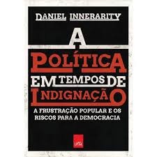 A POLÍTICA EM TEMPOS DE INDIGNAÇÃO autor DANIEL INNERARITY | Shopee Brasil