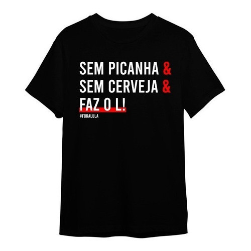 Camisa Camiseta Lula Faz O L Sem Picanha Sem Cerveja