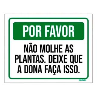 Placa Favor Não Molhe Plantas Deixe Dona Faça Isso 27x35