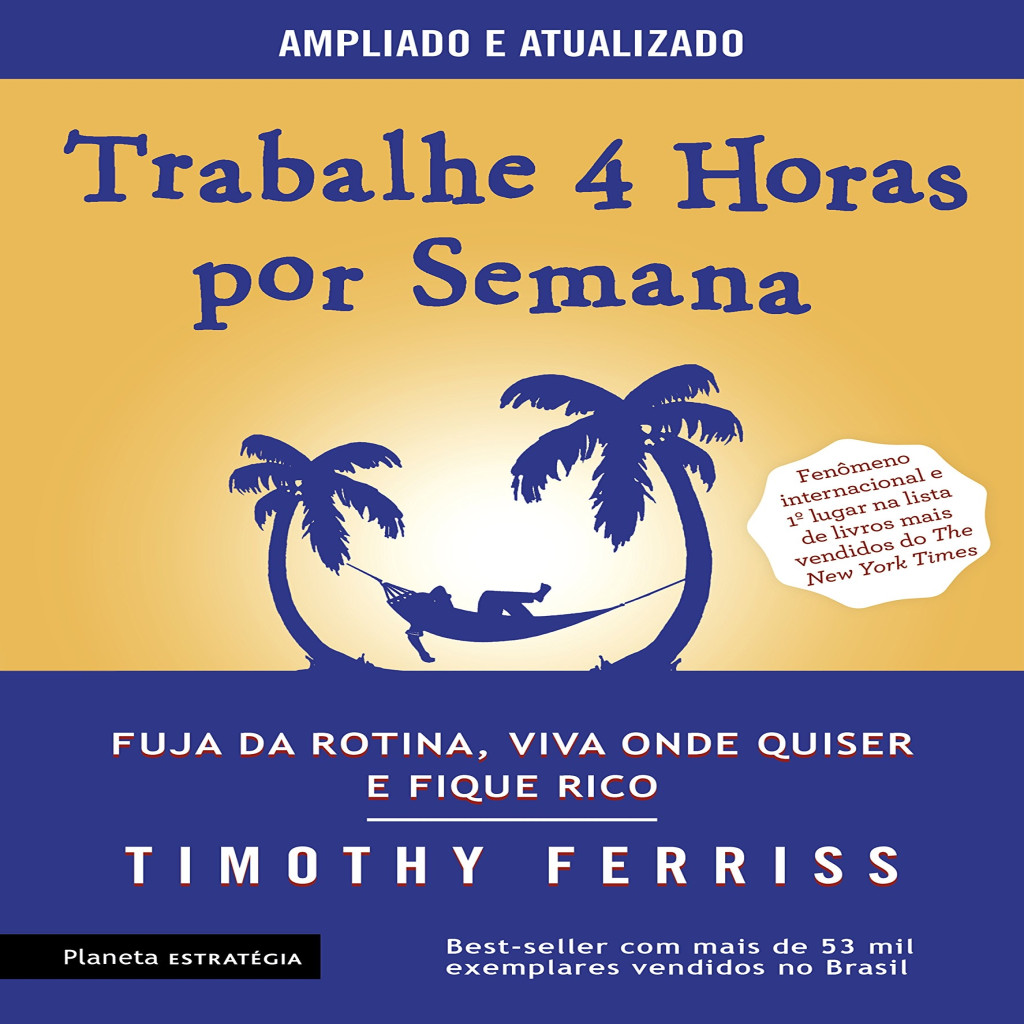 Trabalhe 4 horas por semana - 3ª Edição - Ampliado e atualizado autor ...
