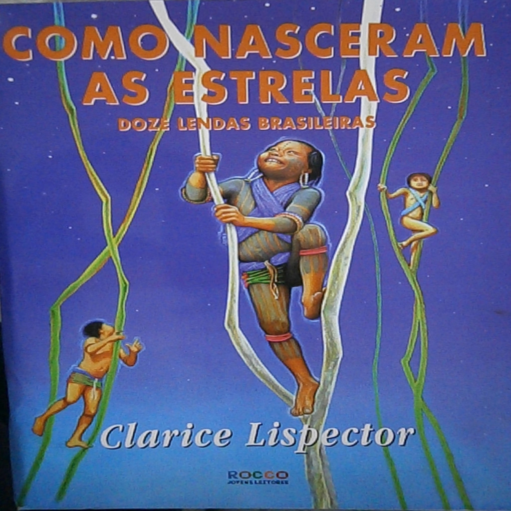 Como Nasceram as Estrelas - Doze Lendas Brasileiras autor Clarice ...