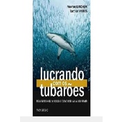Lucrando com os Tubarões: as Armadilhas da Bolsa e Como Usá-las a seu Favor autor Newton Linchen e Tarcísio Peres