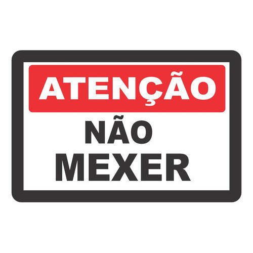 Placa De Sinalização | Atenção Não Mexer | 30x20 | Shopee Brasil