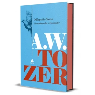Livro O Espírito Santo | 10 Sermões Sobre O Consolador | Capa Dura Premium | A. W. Tozer em Oferta na Shopee