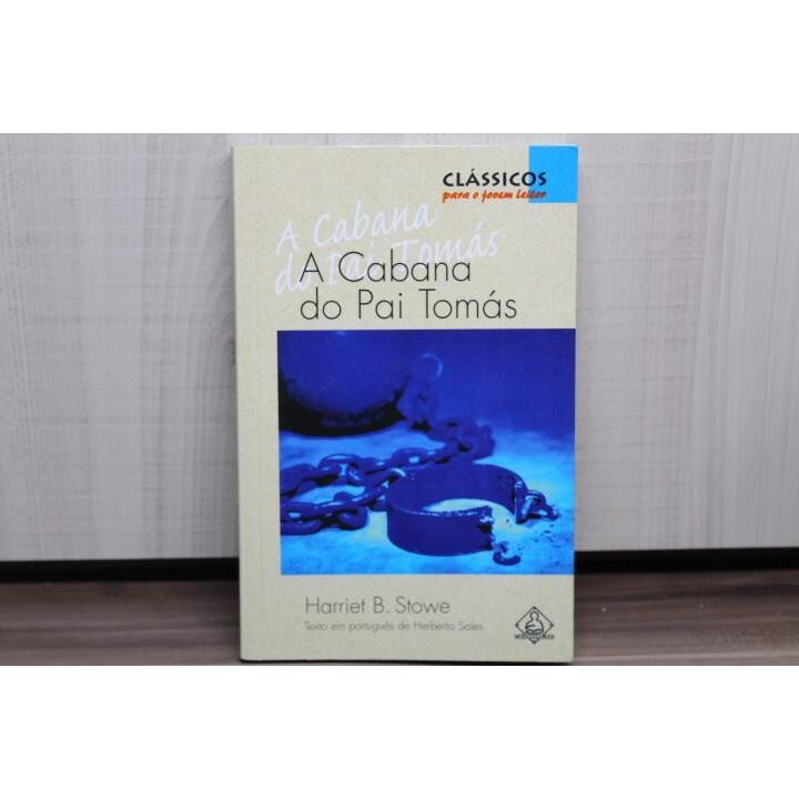 Livro A Cabana do Pai Tomás	Harriet B. Stowe