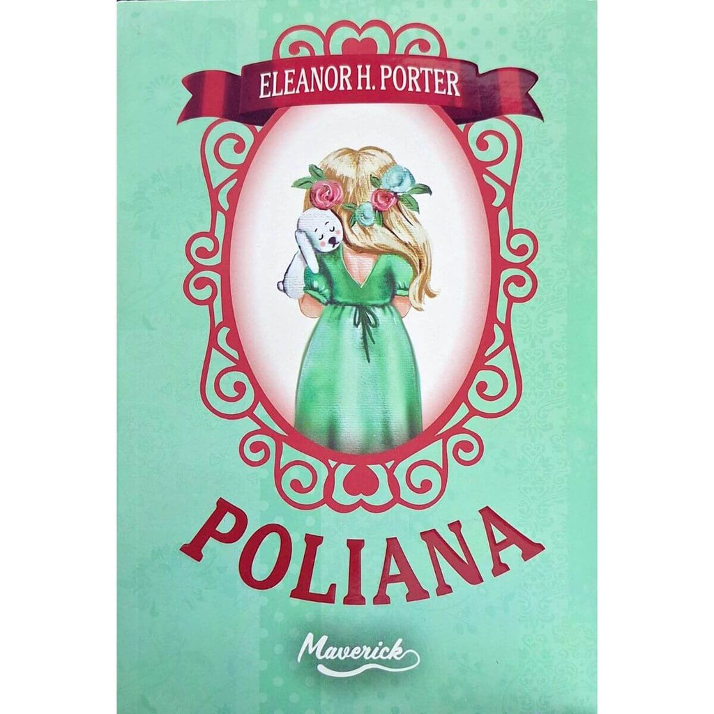 Poliana Eleanor H. Porter Maverick Tradução de Monteiro Lobato Edição ...