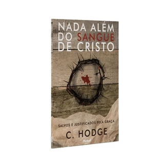 Nada Além Do Sangue De Cristo | C. Hodge