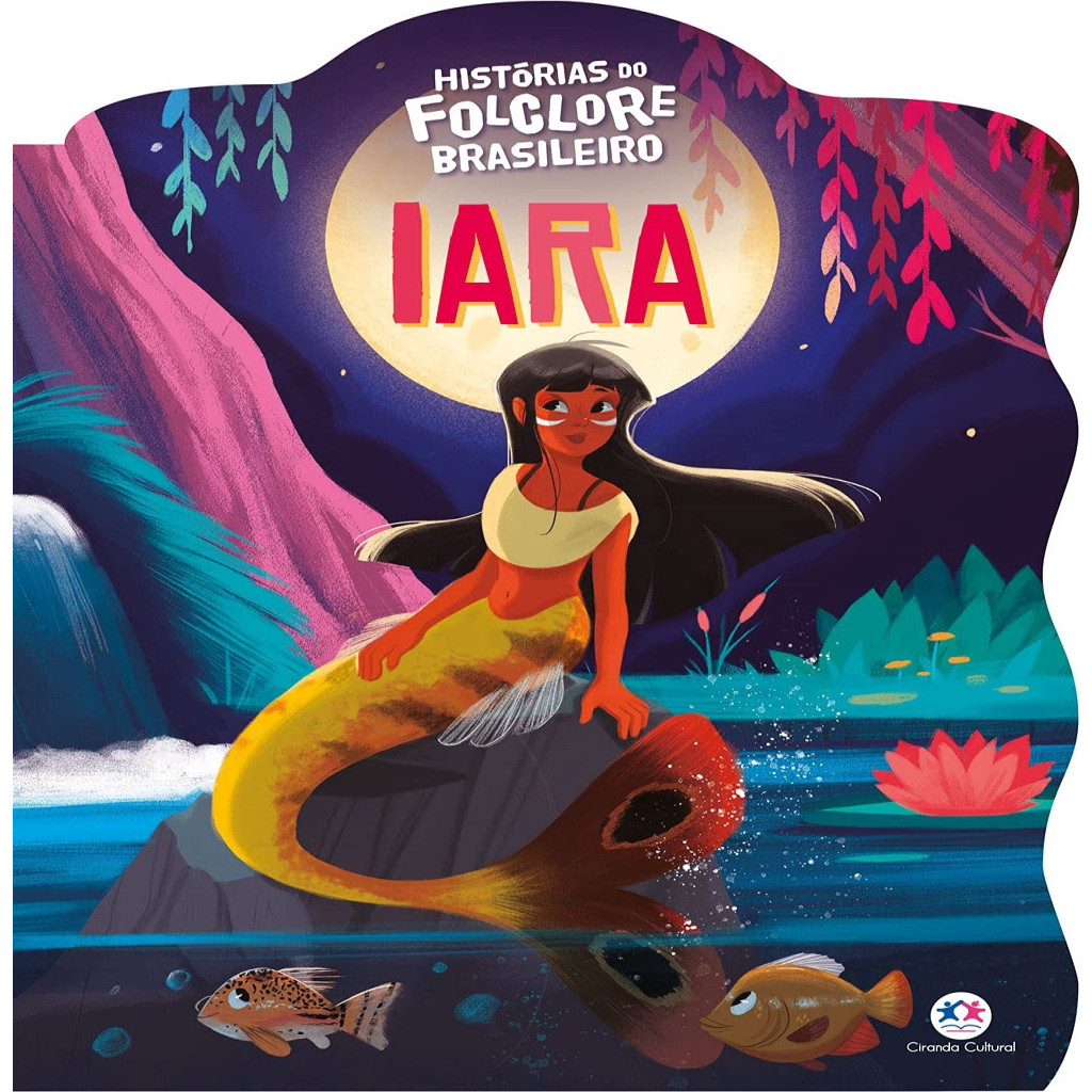 Iara - Histórias do Folclore Brasileiro autor Ciranda Cultural | Shopee ...