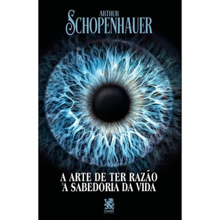 A Arte de Ter Razão & A Sabedoria da Vida