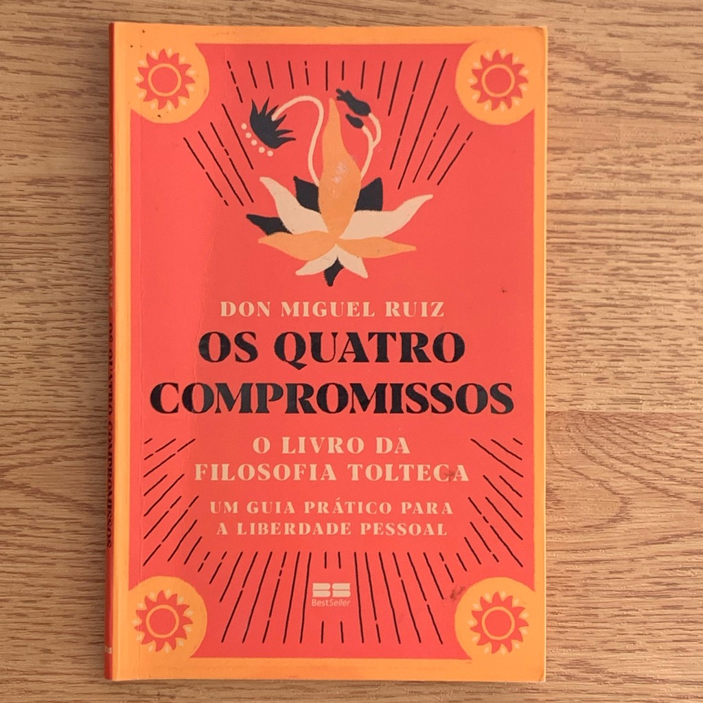 LIVRO OS QUATROS COMPROMISSOS - O LIVRO DA FILOSOFIA TOLTECA - DON ...