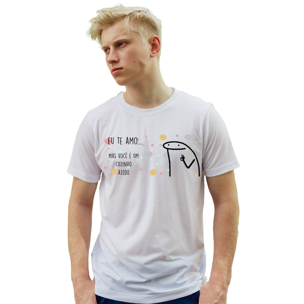 Camiseta Flork eu te amo mas voce é um cuzinho azedo | Shopee Brasil