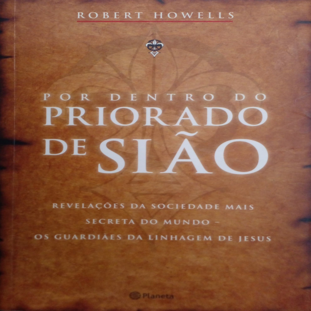 Por Dentro do Priorado de Sião: revelações da sociedade mais sereta do ...
