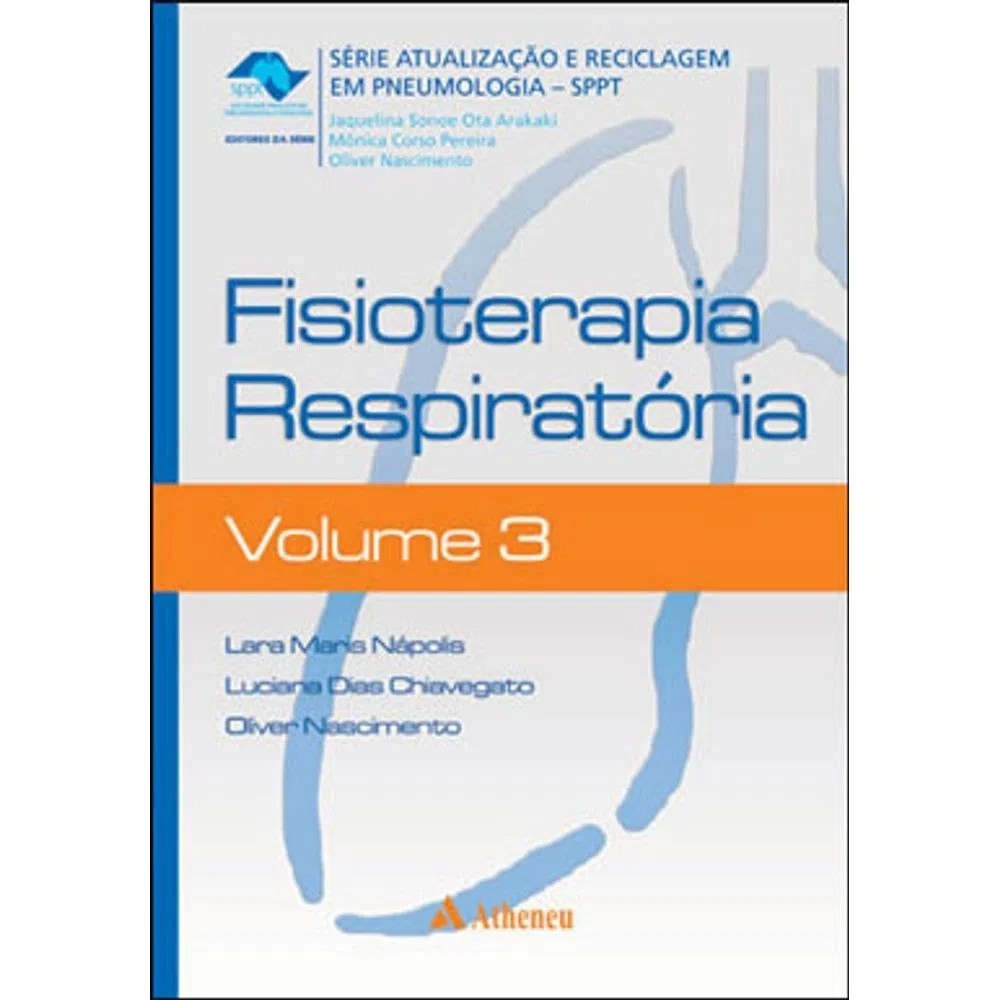 Fisioterapia respiratória - vol 3 autor Lara Maris Nápolis / Luciana Dias  Chiavegato / Oliver Nascimento
