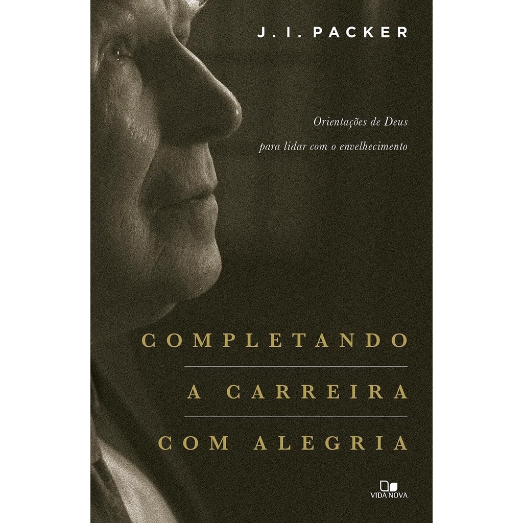Completando a Carreira com Alegria | J. I. Packer | Shopee Brasil