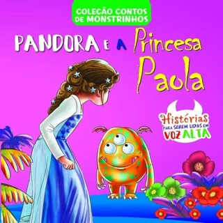 Contos de Monstrinhos Ed. 3 Pandora e a Princesa Paola