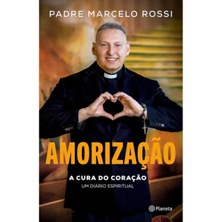 AMORIZAÇÃO A CURA DO CORAÇÃO UM DIÁRIO ESPIRITUAL