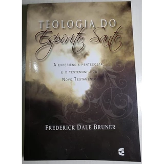 Teologia Do Espírito Santo - Frederick Dale Bruner (Autor)