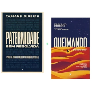 Kit 2 Livros Fabiano Ribeiro | Paternidade Bem Resolvida + Queimando no Secreto | Inspire em Oferta na Shopee