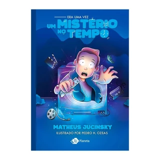 Era Uma Vez Um Mistério no Tempo - Matheus Jucinsky