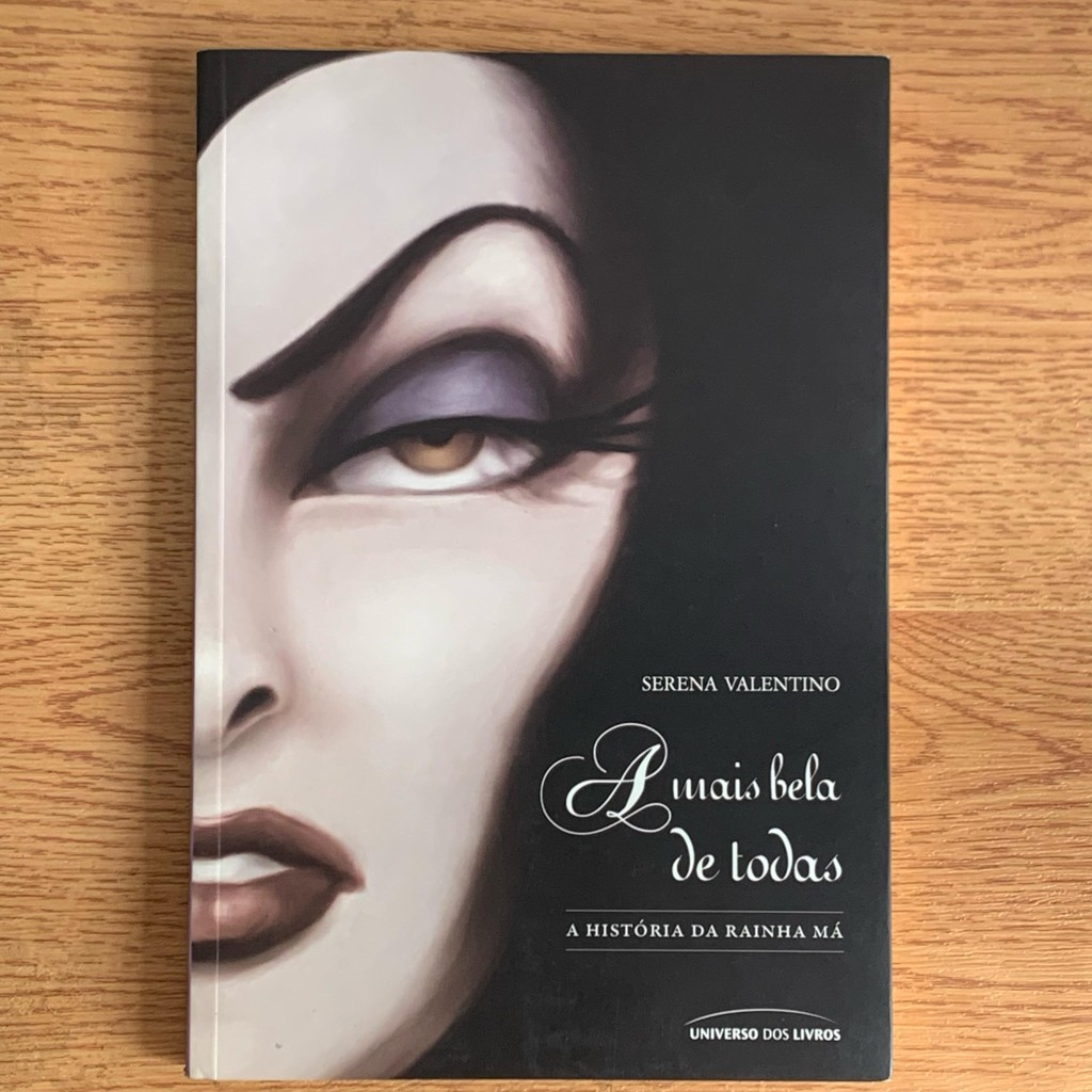 LIVRO A MAIS BELA DE TODAS - A HISTÓRIA DA RAINHA MÁ - SERENA VALENTINO ...