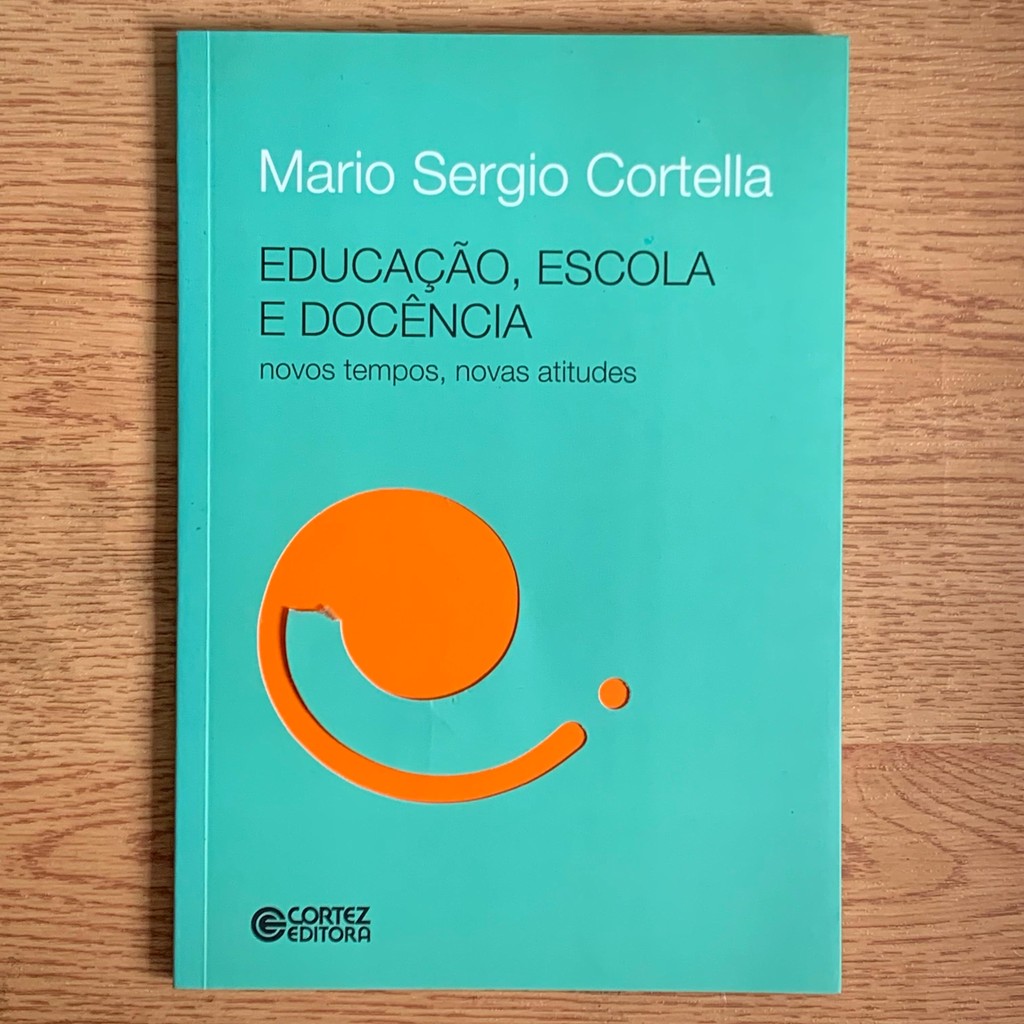 LIVRO EDUCAÇÃO ESCOLA E DOCÊNCIA - MARIO SERGIO CORTELLA | Shopee Brasil