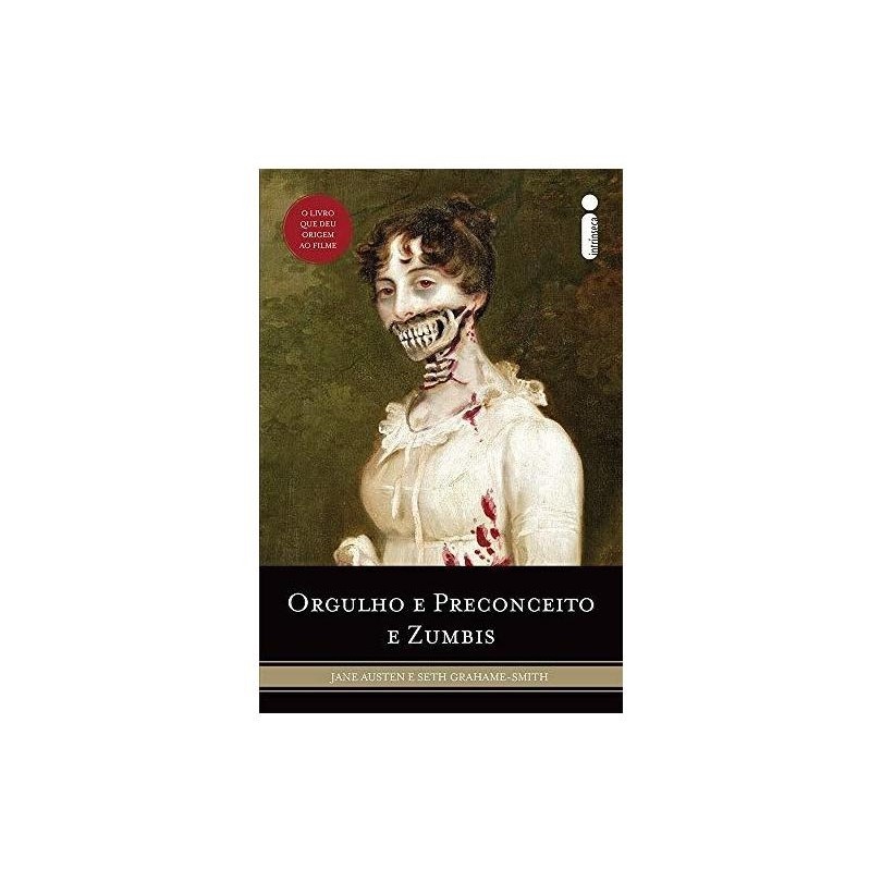 ORGULHO E PRECONCEITO E ZUMBIS. autor AUSTEN, JANE / SETH GRAHAME-SMITH ...