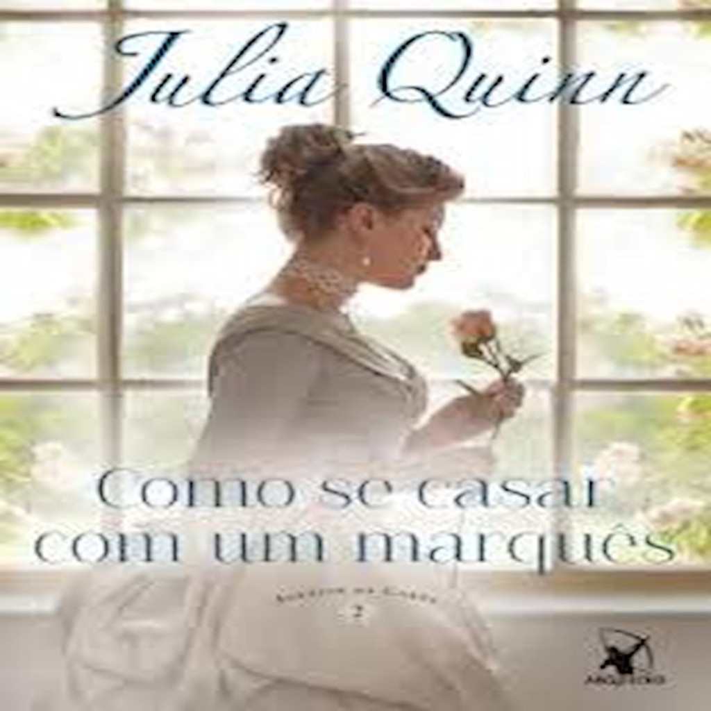 COMO SE CASAR COM UM MARQUÊS - AGENTES DA COROA 2 autor JULIA QUINN ...