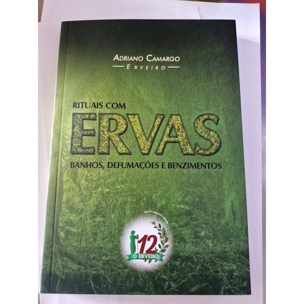 LIVRO, RITUAIS COM ERVAS BANHOS, DEFUMAÇÕES E BENZIMENTOS, 12 EDIÇÃO, O ...