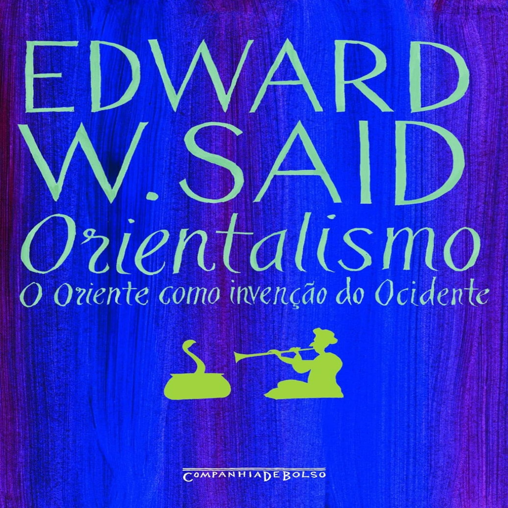 Orientalismo: O Oriente como invenção do Ocidente autor Edward W. Said ...