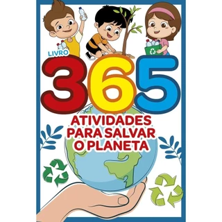 365 Atividades para Salvar o Planeta