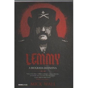 Lemmy: A Biografia Definitiva autor Mick Wall