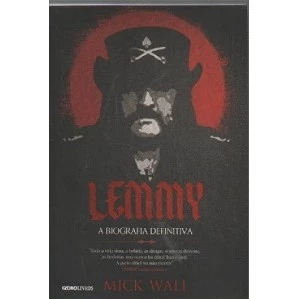 Lemmy: A Biografia Definitiva autor Mick Wall