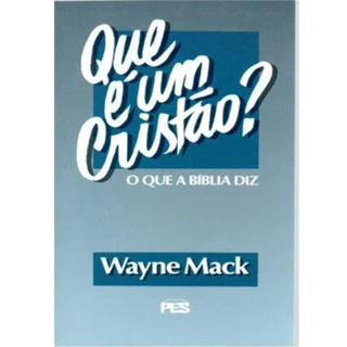 Que é um cristão? | O que a Bíblia diz | Wayne Mack em Oferta na Shopee