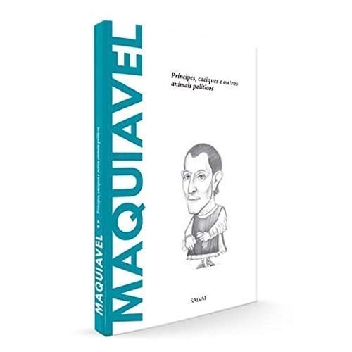 PRÍNCIPES, CACIQUES E OUTROS ANIMAIS POLÍTICOS autor maquiavel