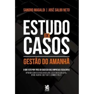 Estudo de Casos: Gestão do Amanhã - José Salibi e Sandro Magaldi