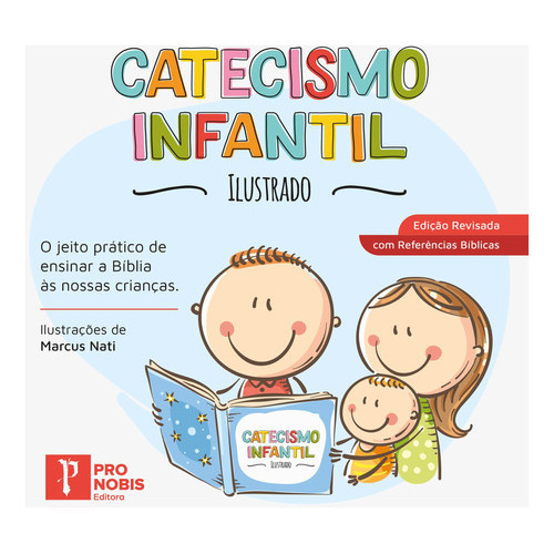 Livro - Catecismo Infantil Ilustrado | 2ª Edição | Marcus Nati - Editora Pro Nobis