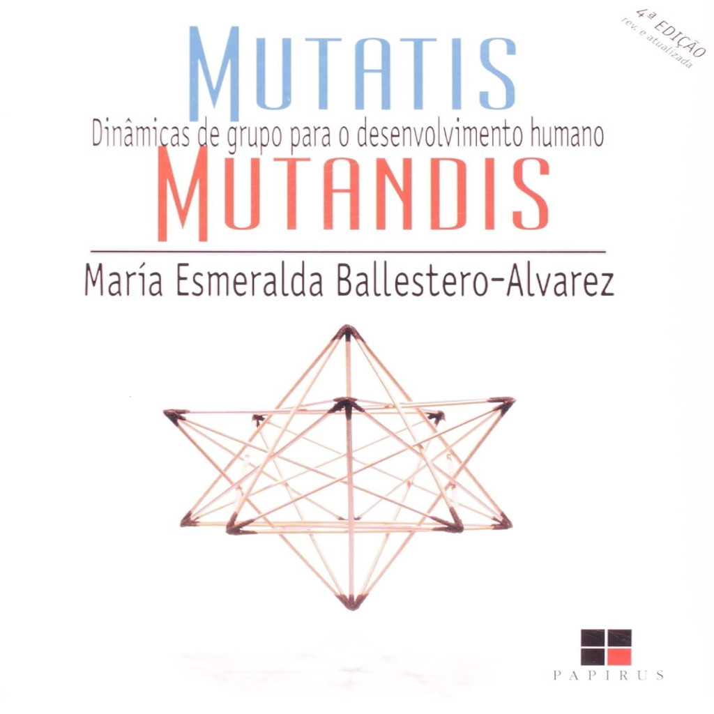 Mutatis Mutandis - Dinâmicas De Grupo para O Desenvolvimento Humano ...