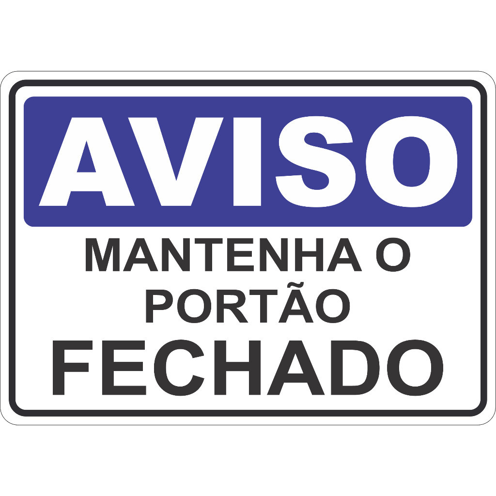 ADESIVO PLACA AVISO SINALIZAÇÃO ATENÇÃO MANTENHA O PORTAO FECHADO 15X21 ...