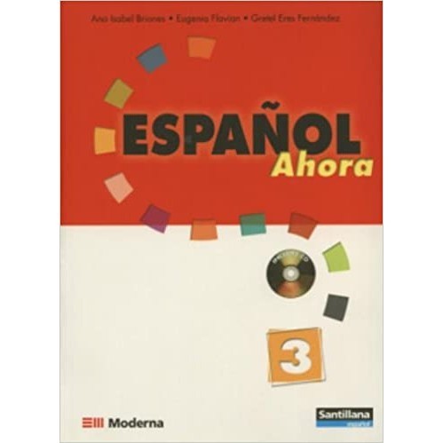 Español Ahora 3 autor Briones, Ana Isabel / Fernández, Gretel Eres