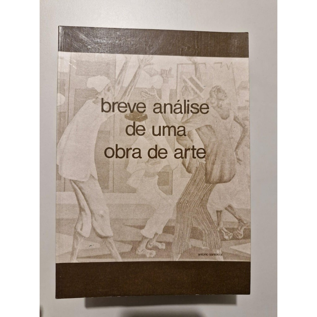 LIVRO, BREVE ANÁLISE DE UMA OBRA DE ARTE, ANTONIO SANTORO JR. Shopee