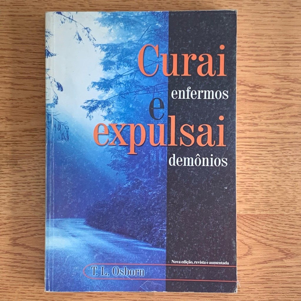LIVRO CURAI ENFERMOS E EXPULSAI DEMÔNIOS - T L OSBORN | Shopee Brasil