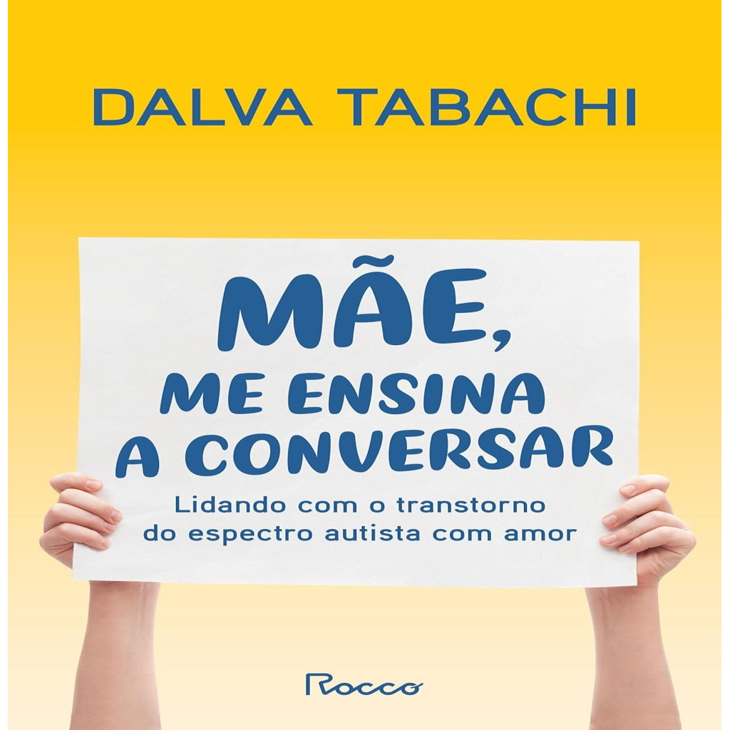 Mãe, me ensina a conversar: Lidando com o transtorno do espectro ...