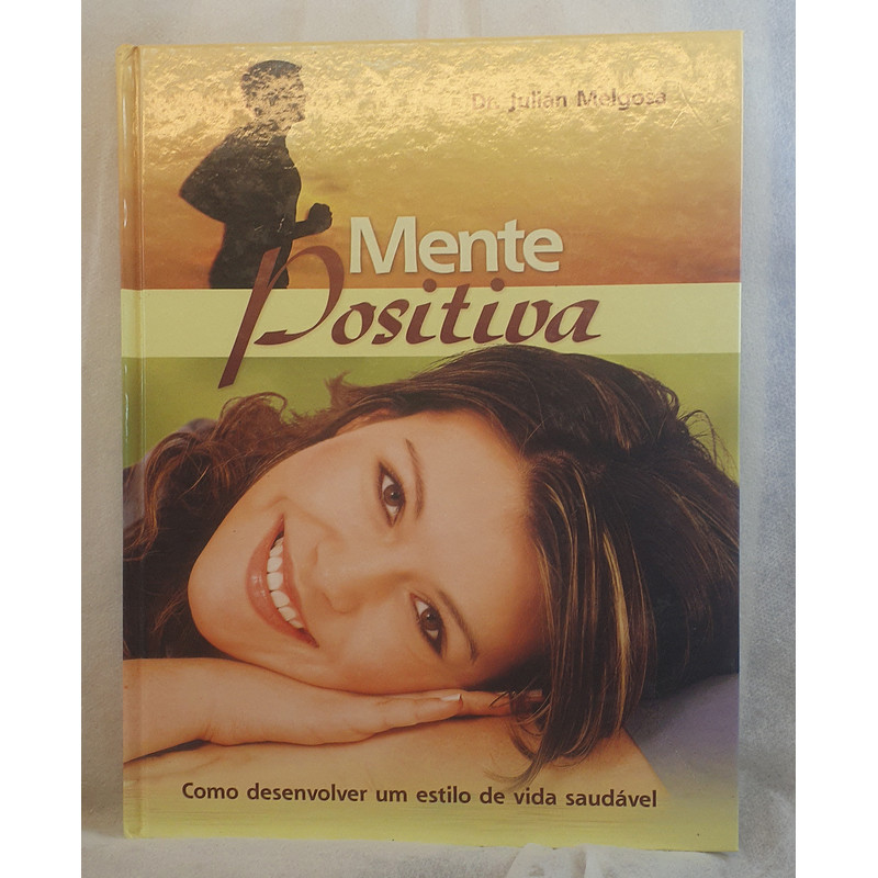 Livro Mente Positiva - Como Desenvolver um Estilo de Vida Saudável ...